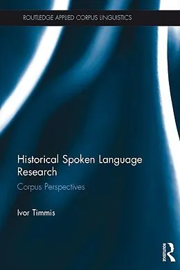 E-Book (epub) Historical Spoken Language Research von Ivor Timmis