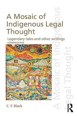 E-Book (epub) A Mosaic of Indigenous Legal Thought von C. F. Black