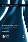 E-Book (pdf) Attitudes to World Englishes von Hyejeong Ahn
