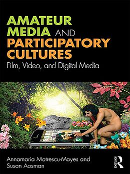 eBook (epub) Amateur Media and Participatory Cultures de Annamaria Motrescu-Mayes, Susan Aasman