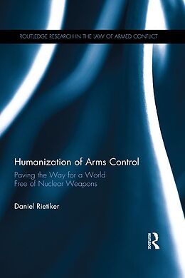 E-Book (epub) Humanization of Arms Control von Daniel Rietiker