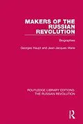E-Book (epub) Makers of the Russian Revolution von Georges Haupt, Jean-Jacques Marie