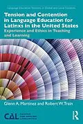 E-Book (epub) Tension and Contention in Language Education for Latinxs in the United States von Glenn A. Martínez, Robert W. Train