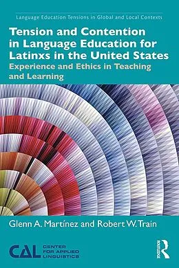 E-Book (epub) Tension and Contention in Language Education for Latinxs in the United States von Glenn A. Martínez, Robert W. Train