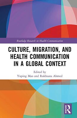 E-Book (pdf) Culture, Migration, and Health Communication in a Global Context von 