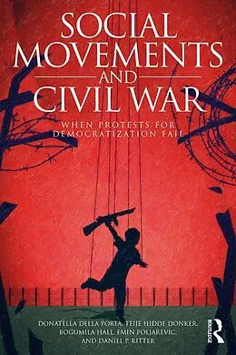 E-Book (epub) Social Movements and Civil War von Donatella Della Porta, Teije Hidde Donker, Bogumila Hall