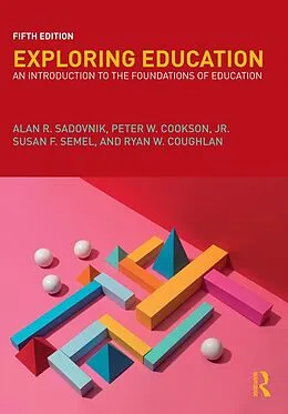 E-Book (epub) Exploring Education von Alan R. Sadovnik, Peter Cookson Jr., Susan Semel