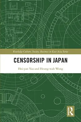 E-Book (epub) Censorship in Japan von Heung Wah Wong, Hoi Yan Yau