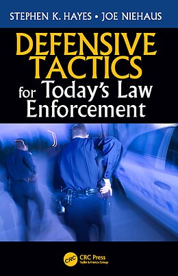 E-Book (epub) Defensive Tactics for Today's Law Enforcement von Stephen K. Hayes, Joe Niehaus