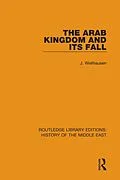 E-Book (pdf) The Arab Kingdom and its Fall von J. Wellhausen
