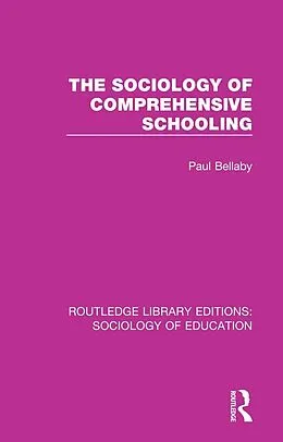 E-Book (epub) The Sociology of Comprehensive Schooling von Paul Bellaby