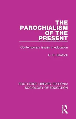 E-Book (pdf) The Parochialism of the Present von G. H. Bantock