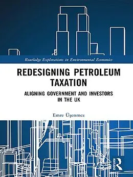 E-Book (epub) Redesigning Petroleum Taxation von Emre Üsenmez
