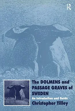 E-Book (epub) The Dolmens and Passage Graves of Sweden von Christopher Tilley