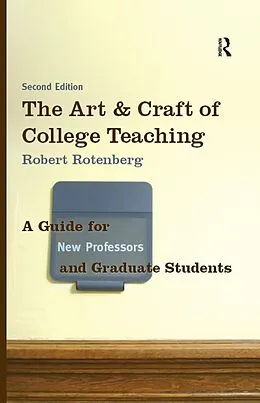 ePUB The Art and Craft of College Teaching von Robert Rotenberg