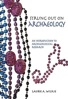 E-Book (pdf) Strung Out on Archaeology von Laurie A Wilkie