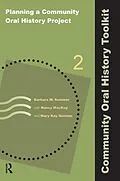 ePUB Planning a Community Oral History Project von Barbara W Sommer, Nancy Mackay, Mary Kay Quinlan