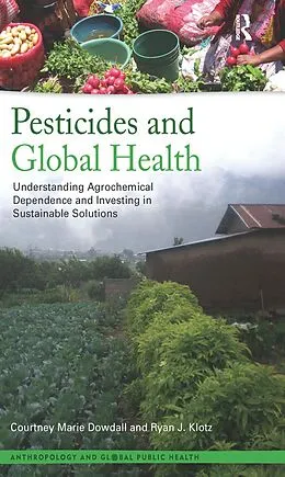 E-Book (epub) Pesticides and Global Health von Courtney Marie Dowdall, Ryan J Klotz