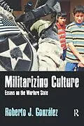 E-Book (epub) Militarizing Culture von Roberto J González