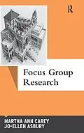 ePUB Focus Group Research von Martha Ann Carey, Jo-Ellen Asbury