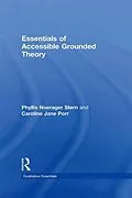 E-Book (pdf) Essentials of Accessible Grounded Theory von Phyllis Noerager Stern, Caroline Jane Porr