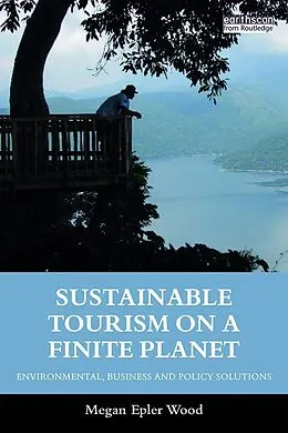 E-Book (epub) Sustainable Tourism on a Finite Planet von Megan Epler Wood