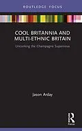 E-Book (pdf) Cool Britannia and Multi-Ethnic Britain von Jason Arday