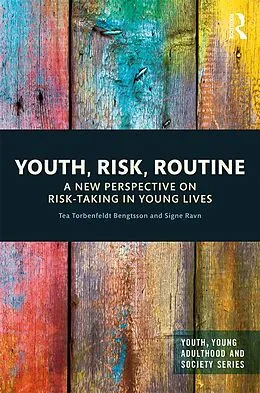 E-Book (pdf) Youth, Risk, Routine von Tea Torbenfeldt Bengtsson, Signe Ravn