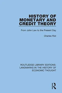 E-Book (epub) History of Monetary and Credit Theory von Charles Rist