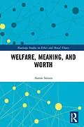ePUB Welfare, Meaning, and Worth von Aaron Smuts