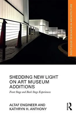 E-Book (pdf) Shedding New Light on Art Museum Additions von Altaf Engineer, Kathryn H. Anthony