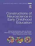 E-Book (epub) Constructions of Neuroscience in Early Childhood Education von Michel Vandenbroeck, Jan De Vos, Wim Fias