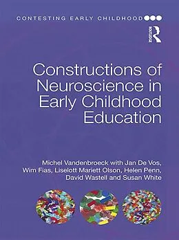 E-Book (epub) Constructions of Neuroscience in Early Childhood Education von Michel Vandenbroeck, Jan De Vos, Wim Fias
