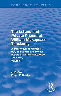eBook (pdf) Routledge Revivals: The Letters and Private Papers of William Makepeace Thackeray, Volume I (1994) de 
