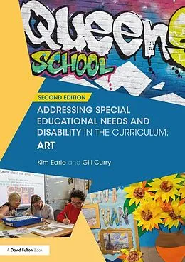 E-Book (epub) Addressing Special Educational Needs and Disability in the Curriculum: Art von Kim Earle, Gill Curry