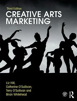 E-Book (epub) Creative Arts Marketing von Liz Hill, Catherine O'Sullivan, Terry O'Sullivan