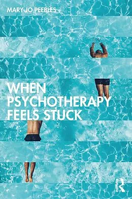 E-Book (epub) When Psychotherapy Feels Stuck von Mary Jo Peebles
