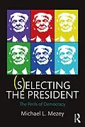 E-Book (pdf) (S)electing the President von Michael L. Mezey