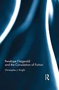 ePUB Penelope Fitzgerald and the Consolation of Fiction von Christopher Knight