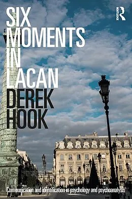 E-Book (epub) Six Moments in Lacan von Derek Hook