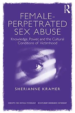 E-Book (epub) Female-Perpetrated Sex Abuse von Sherianne Kramer