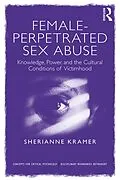 E-Book (pdf) Female-Perpetrated Sex Abuse von Sherianne Kramer