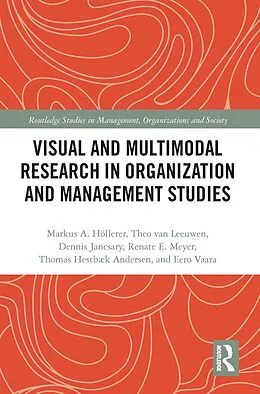 E-Book (epub) Visual and Multimodal Research in Organization and Management Studies von Markus Höllerer, Theo Van Leeuwen, Dennis Jancsary
