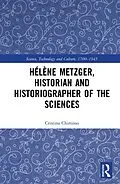 E-Book (epub) Hélène Metzger, Historian and Historiographer of the Sciences von Cristina Chimisso