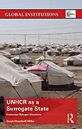 E-Book (epub) UNHCR as a Surrogate State von Sarah Deardorff Miller