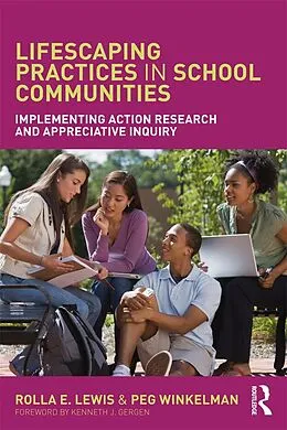 E-Book (pdf) Lifescaping Practices in School Communities von Rolla E. Lewis, Peg Winkelman