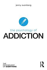 eBook (epub) The Psychology of Addiction de Jenny Svanberg