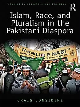 E-Book (epub) Islam, Race, and Pluralism in the Pakistani Diaspora von Craig Considine