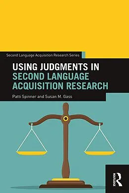 E-Book (pdf) Using Judgments in Second Language Acquisition Research von Patti Spinner, Susan M. Gass