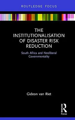 E-Book (epub) The Institutionalisation of Disaster Risk Reduction von Gideon Van Riet